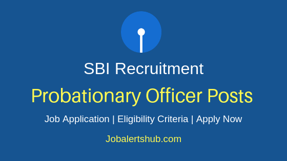 SBI Probationary Officer Job Notification