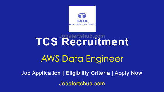 TCS AWS Data Engineer Posts 2024 Job Notification | Apply Now