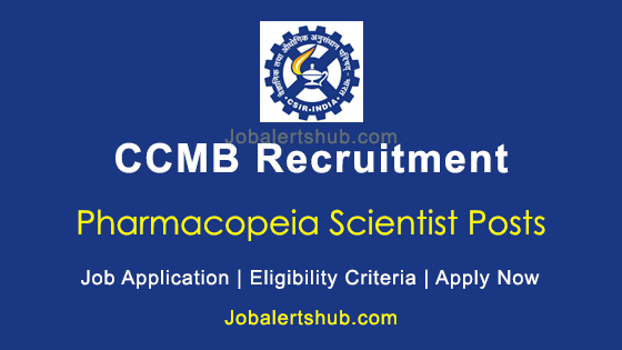 CCMB Pharmacopeia Scientist 2022 Job Notification