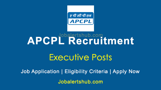 Latest APCPL Recruitment 2026 - Latest Job Vacancies
