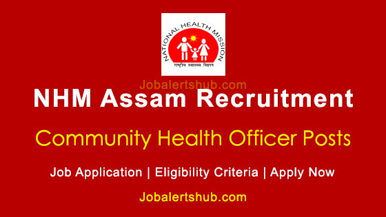 NHM Assam Community Health Officer 2023 Job Notification NHM Assam Community Health Officer 2023 Job Notification