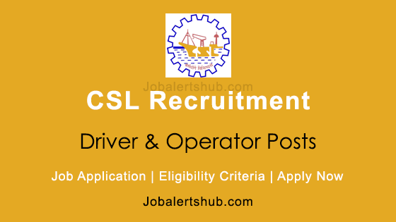CSL Driver & Operator 2024 Job Notification