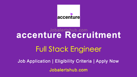 Accenture Full Stack Engineer Posts 2026 Job Notification | Apply Now
