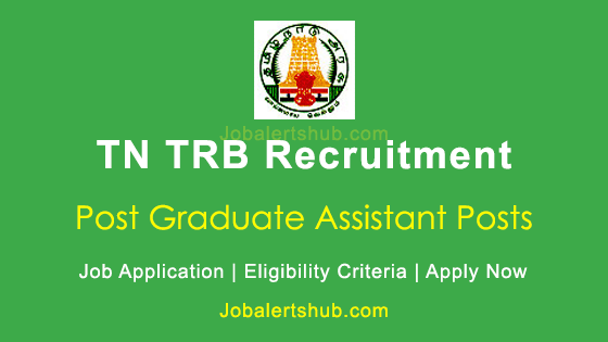 Graduate Assistant Post TN TRB Post Graduate Assistant 2025 Job Notification