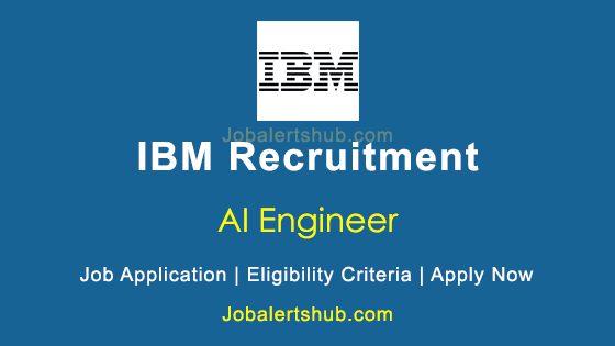 IBM AI Engineer Posts 2025 Job Notification | Apply Now