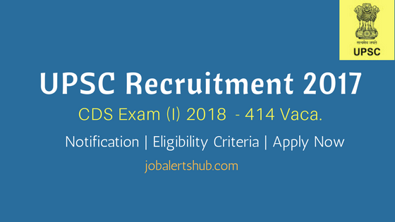 UPSC Recruitment 2017 CDS Exam (I) 2018